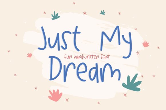 Just My Dream: A Versatile Handwritten Font for Branding
